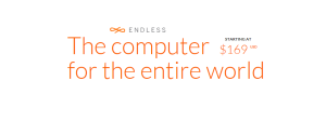 ENDLESS: The computer for the entire world